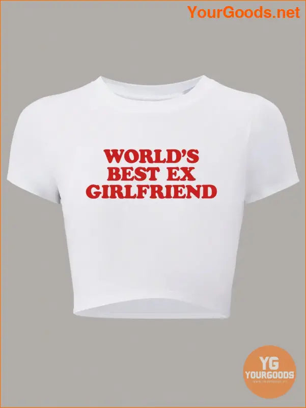 YOURGOODS Womens Worlds Best Ex Girlfriend Crop Top - YourGoods Online Shop